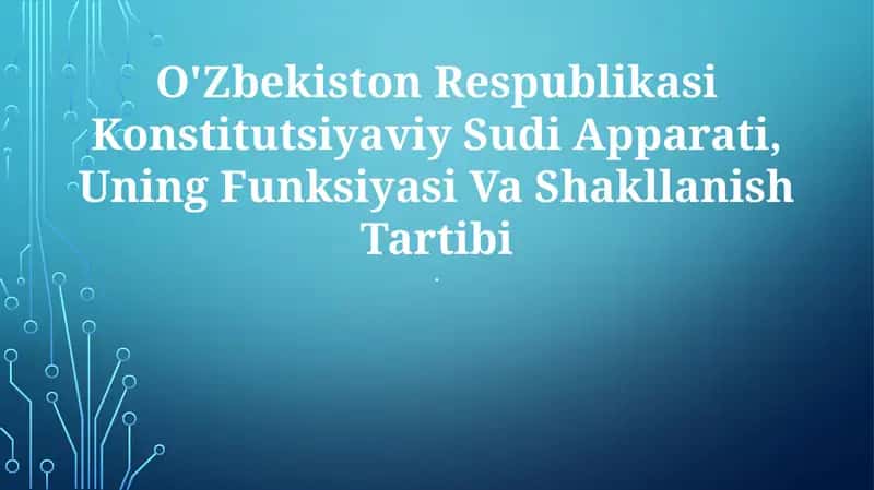 O'Zbekiston Respublikasi Konstitutsiyaviy Sudi Apparati, Uning Funksiyasi Va Shakllanish Tartibi