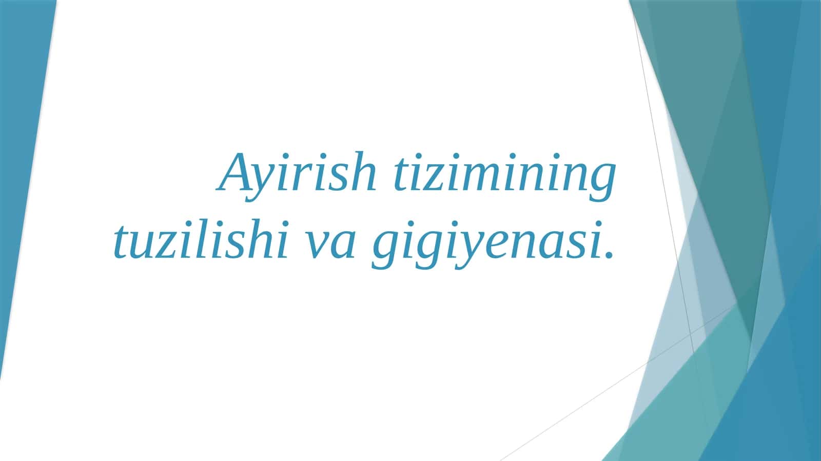 Ayirish tizimining tuzilishi va gigiyenasi