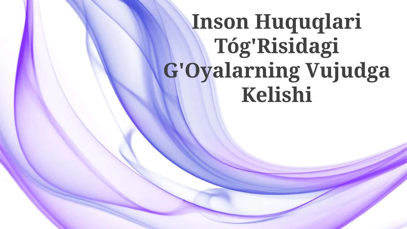 Inson Huquqlari Tóg'Risidagi G'Oyalarning Vujudga Kelishi