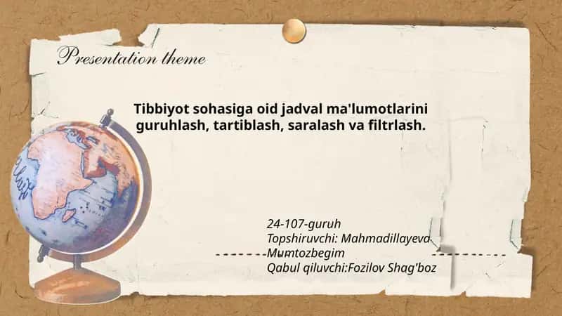 Tibbiyot sohasiga oid jadval ma'lumotlarini guruhlash, tartiblash, saralash va filtrlash