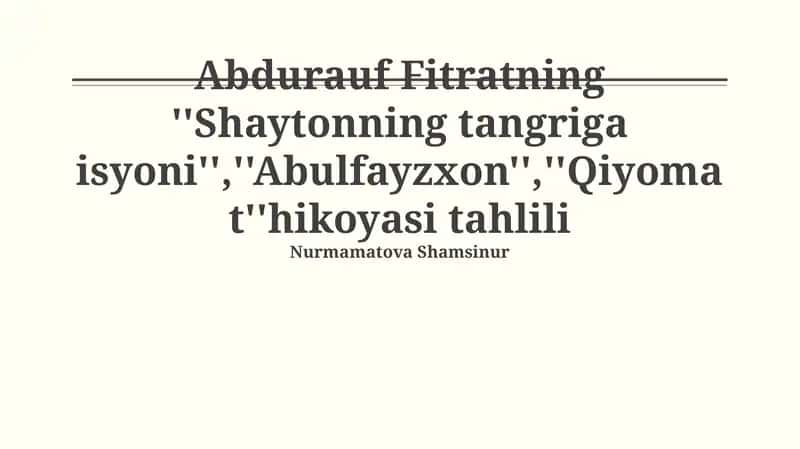 Fitratning ''Shaytonning tangriga isyoni'',''Abulfayzxon'',''Qiyomat''hikoyasi tahlili