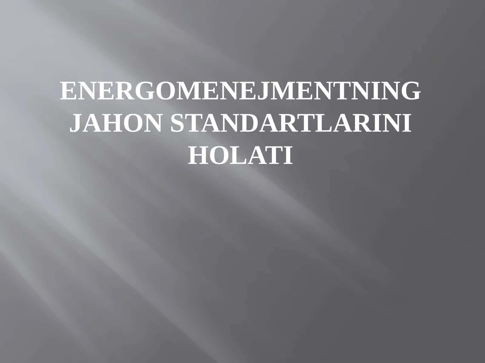 Energomenejmentning jahon standartlarini holati