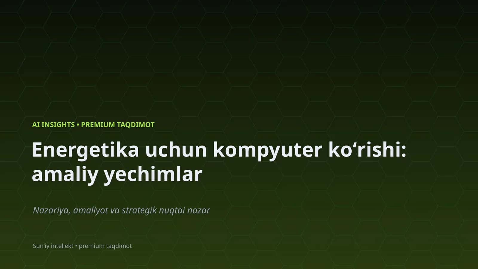 Energetika uchun kompyuter koʻrishi: amaliy yechimlar