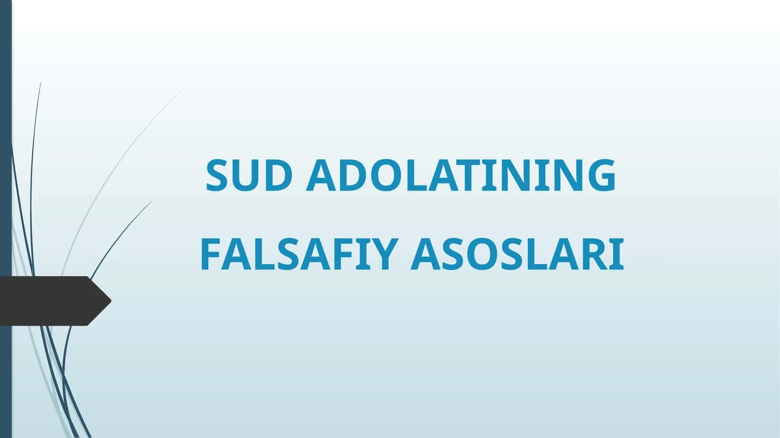 SUD ADOLATINING FALSAFIY ASOSLARI
