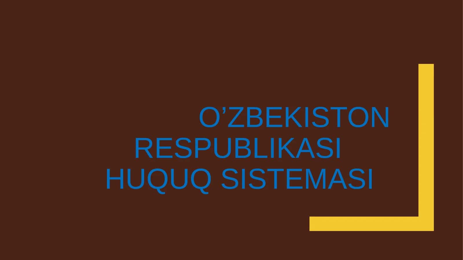 O’ZBEKISTON RESPUBLIKASI HUQUQ SISTEMASI