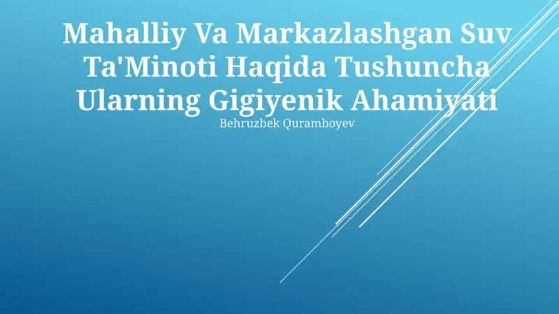 Mahalliy Va Markazlashgan Suv Ta'Minoti Haqida Tushuncha Ularning Gigiyenik Ahamiyati