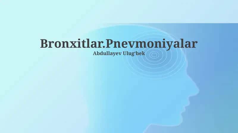 Bronxitlar.Pnevmoniyalar