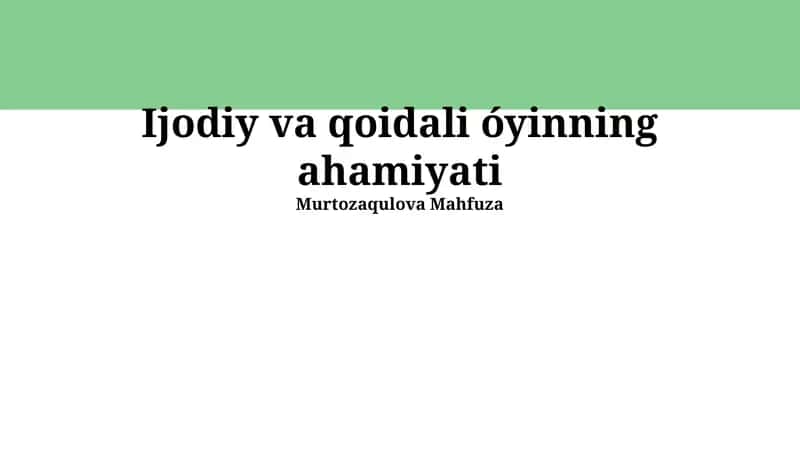 Ijodiy va qoidali o'yinning ahamiyati