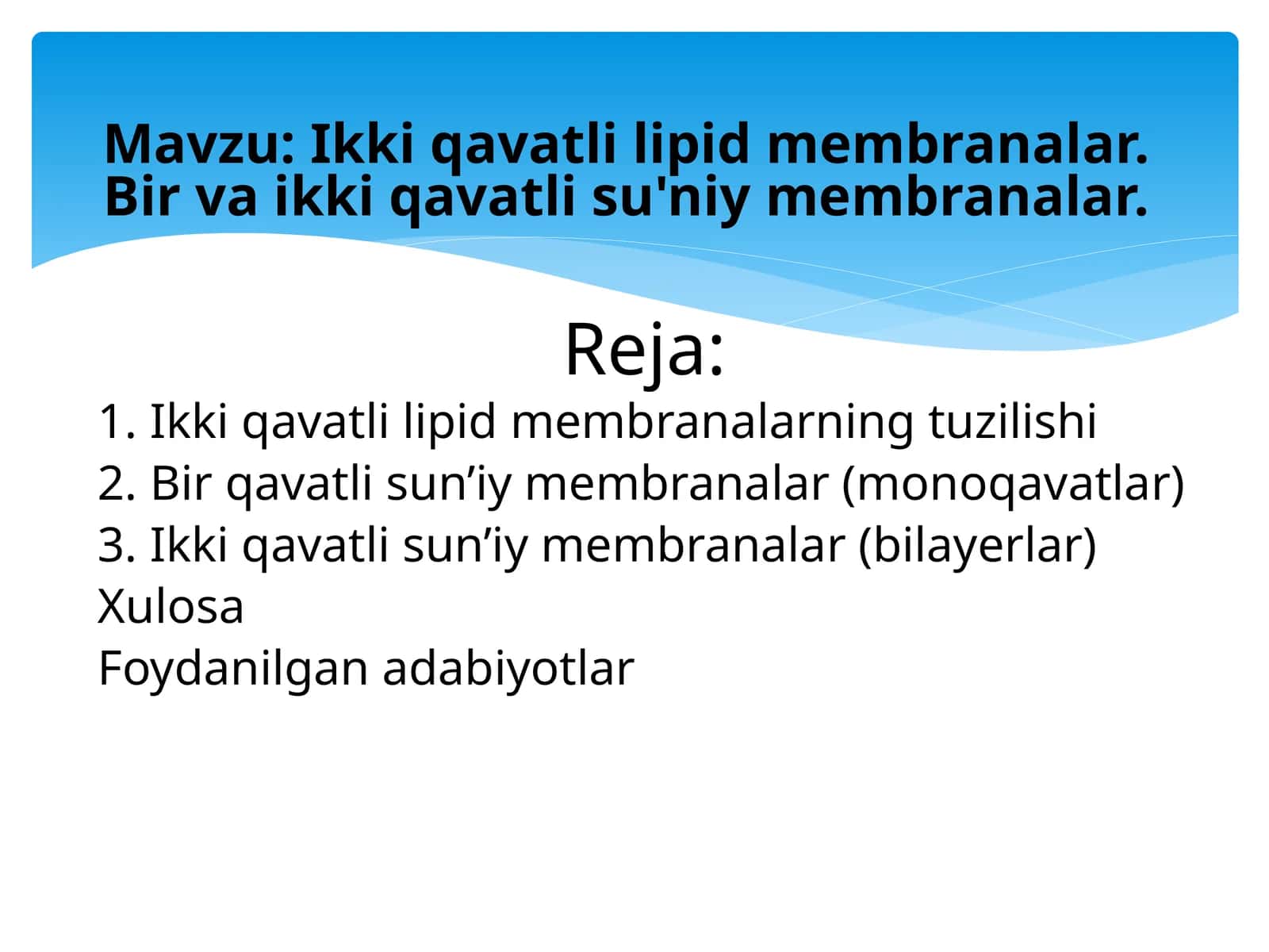 Ikki qavatli lipid membranalar. Bir va ikki qavatli su'niy membranalar.