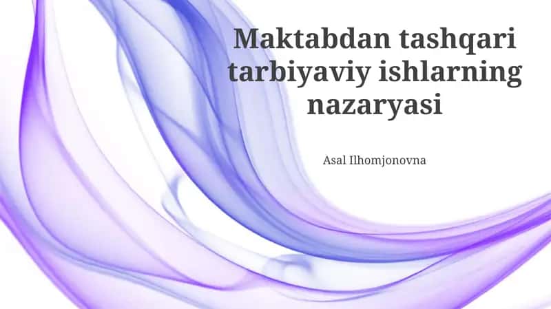 Maktabdan tashqari tarbiyaviy ishlarning nazaryasi