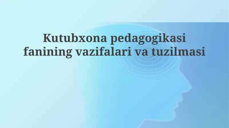 Kutubxona pedagogikasi fanining vazifalari