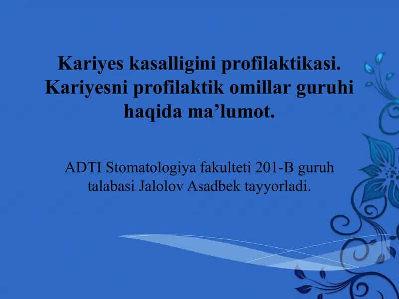 Kariyes kasalligini profilaktikasi. Kariyesni profilaktik omillar guruhi haqida ma’lumot.