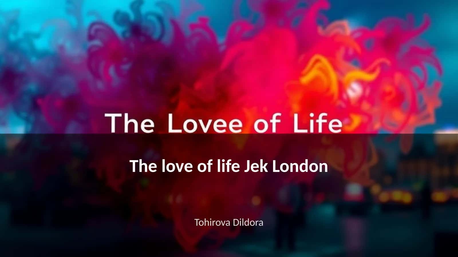 The love of life Jek London