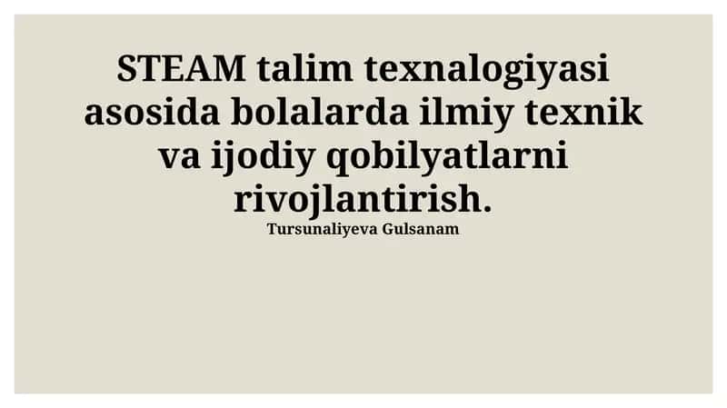 STEAM talim texnologiyasi asosida bolalarda ilmiy texnik va ijodiy qobilyatlarni rivojlantirish