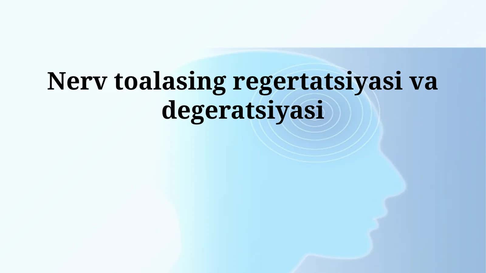 Nerv toalasing regertatsiyasi va degeratsiyasi