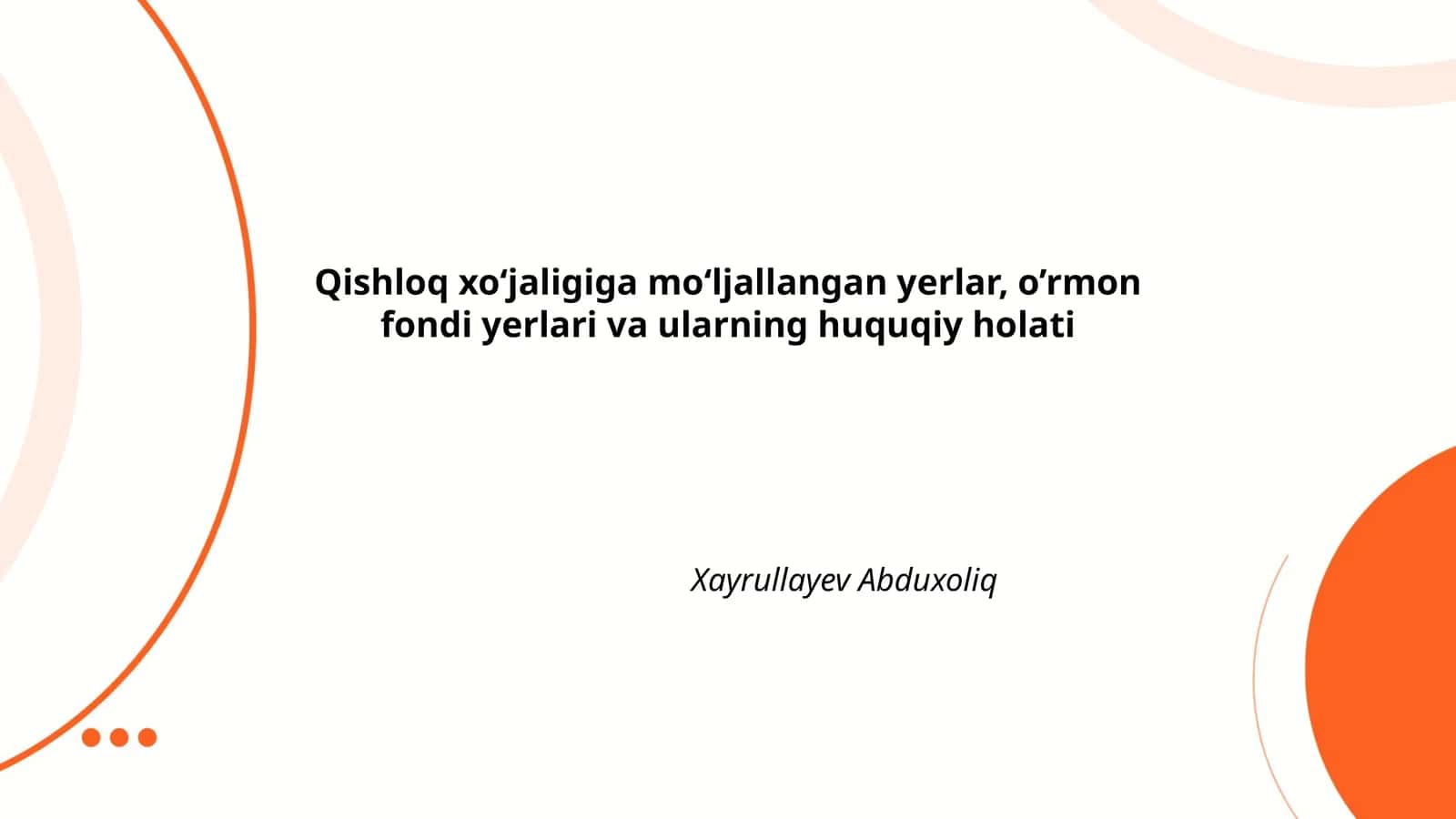 Qishloq xo‘jaligiga mo‘ljallangan yerlar, o’rmon fondi yerlari va ularning huquqiy holati