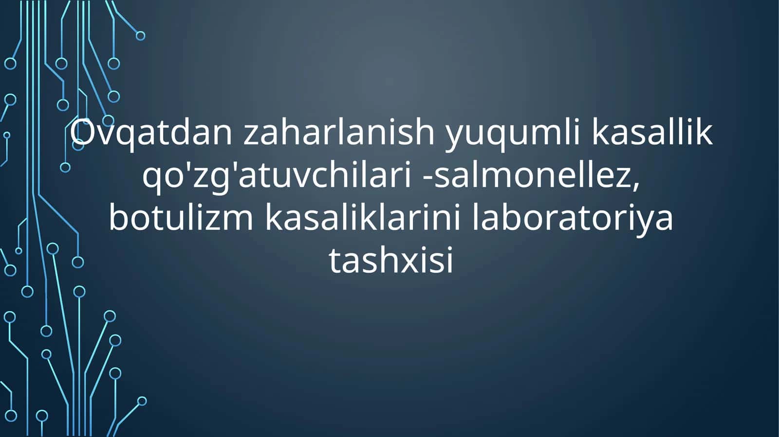 Ovqatdan zaharlanish yuqumli kasallik qo'zg'atuvchilari-salmonellez,botulizm kasaliklarini laboratoriya tashxisi