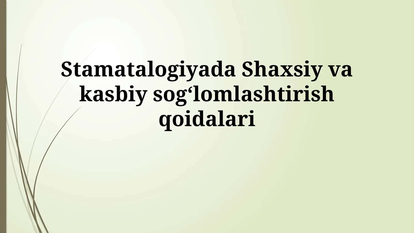 Stomatalogiyada Shaxsiy va kasbiysog‘lomlashtirishqoidalari
