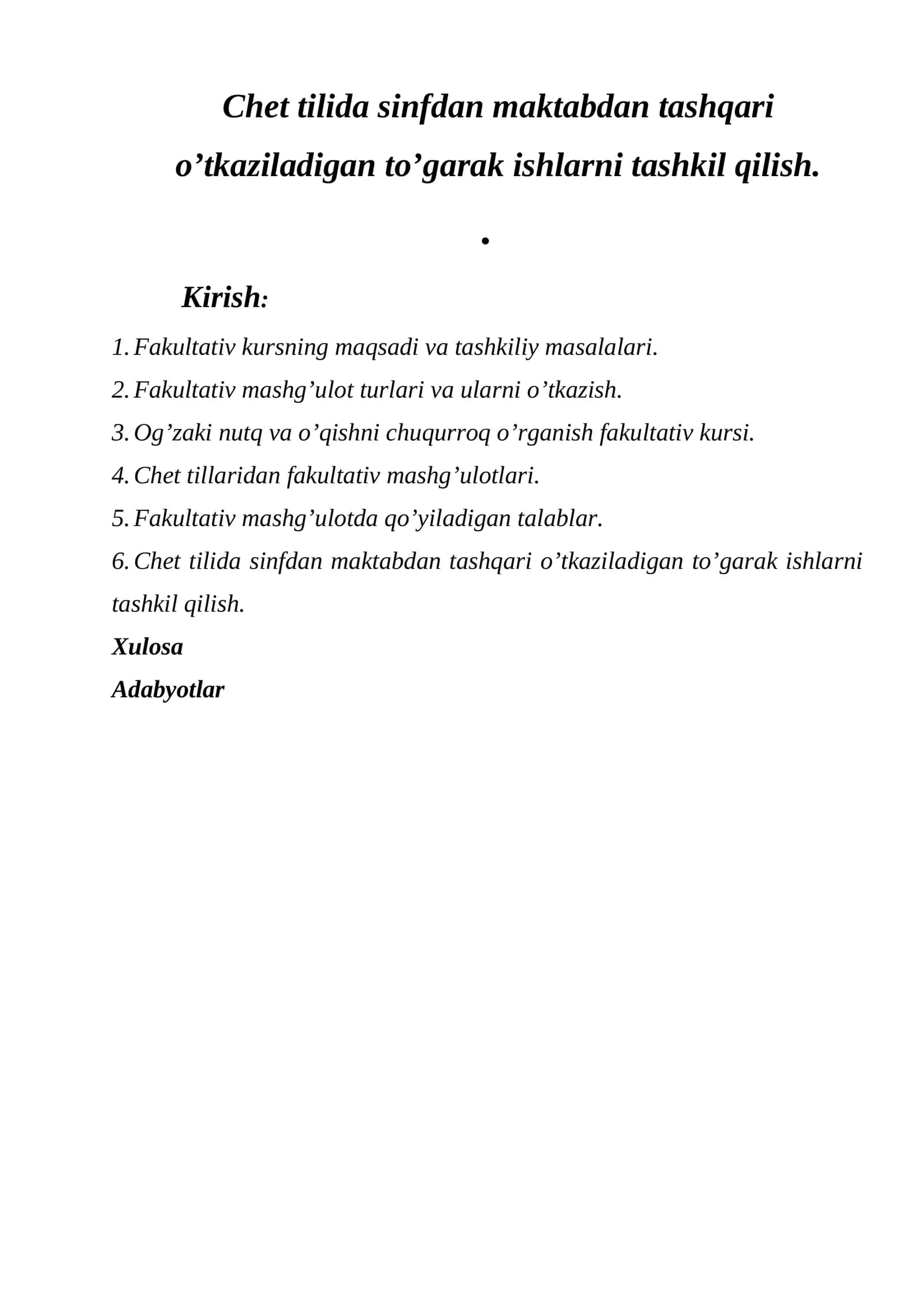 Chet tilida sinfdan maktabdan tashqari o’tkaziladigan to’garak ishlarni tashkil qilish.
