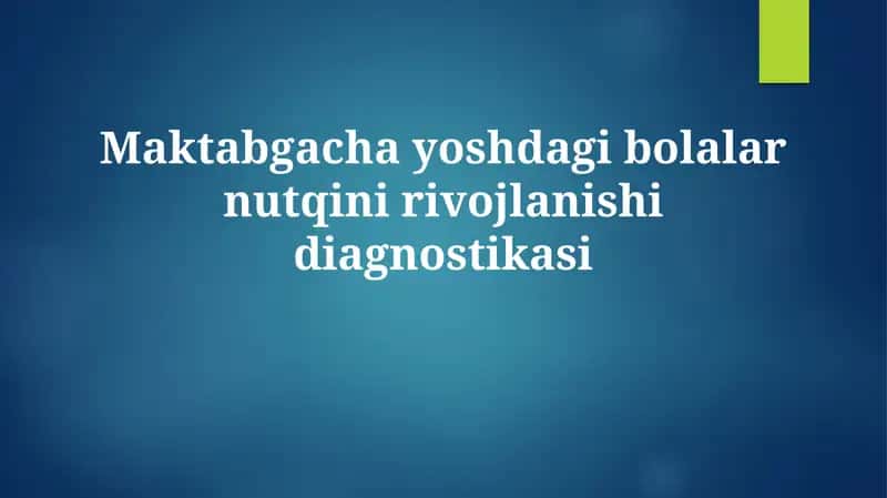 Maktabgacha yoshdagi bolalar nutqinirivojlanishidiagnostikasi