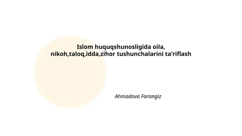 Islom huquqshunosligida oila, nikoh,taloq,idda,zihor tushunchalarini taʼriflash