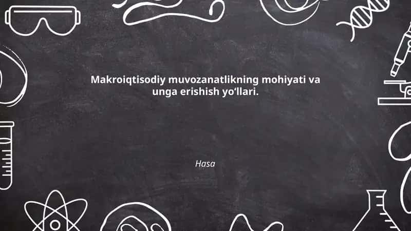 Makroiqtisodiy muvozanatlikning mohiyati va unga erishish yoʻllari