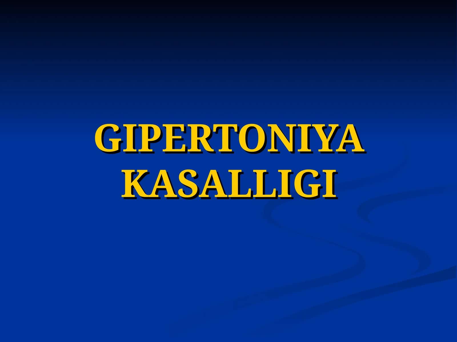 GIPERTONIYAKASALLIGI