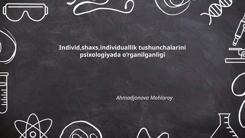 Individ, shaxs, individuallik tushunchalarini psixologiyada o‘rganilganligi