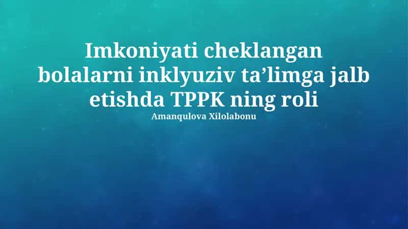 TPPKning inklyuziv ta'limdagi roli