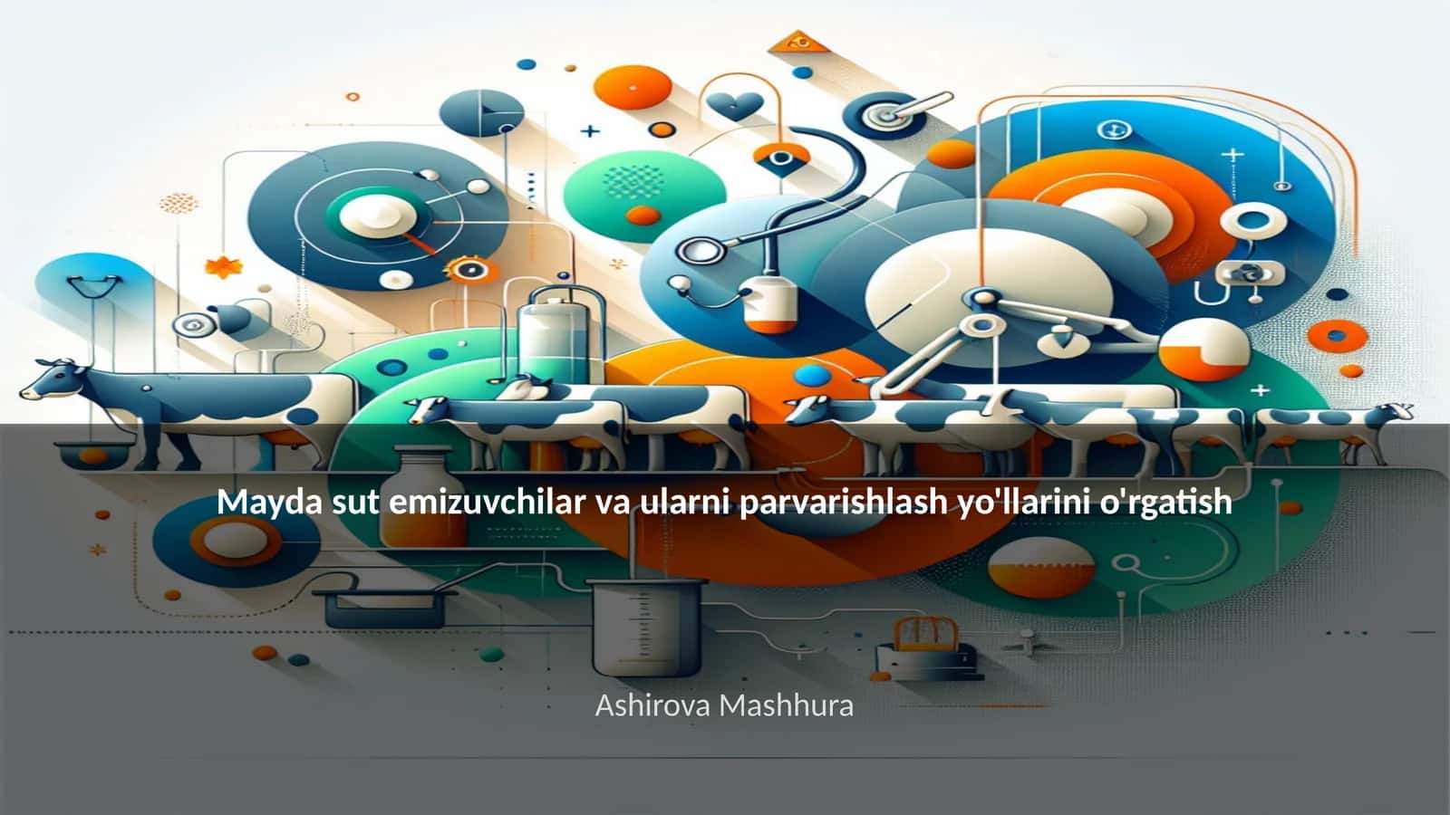 Mayda sut emizuvchilar va ularni parvarishlash yo'llarini o'rgatish