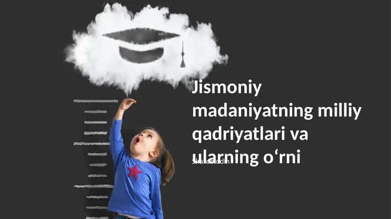 Jismoniy madaniyatning milliy qadriyatlari va ularning o‘rni