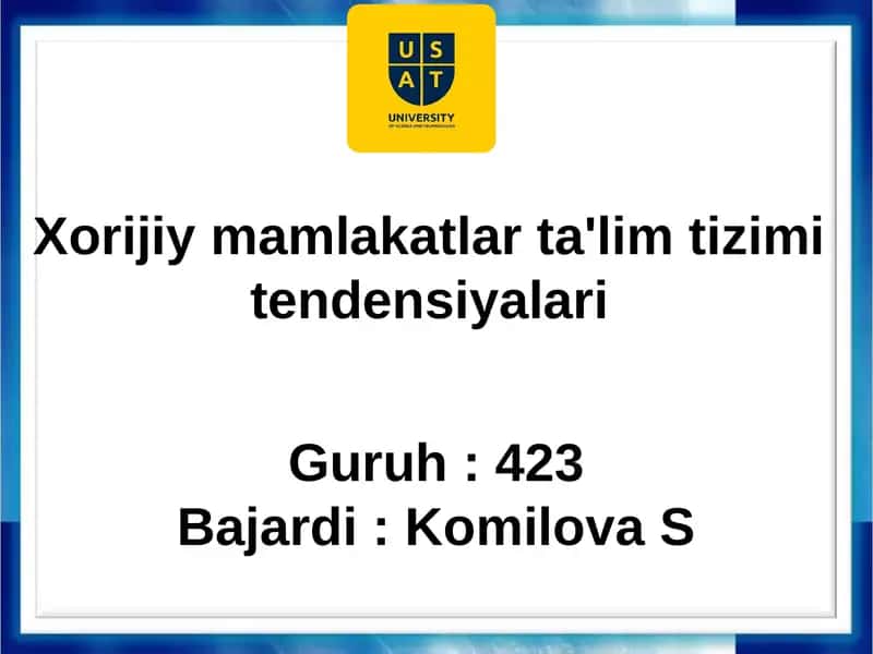 Xorijiy mamlakatlarda ta'lim tizimlarining tendentsiyalari