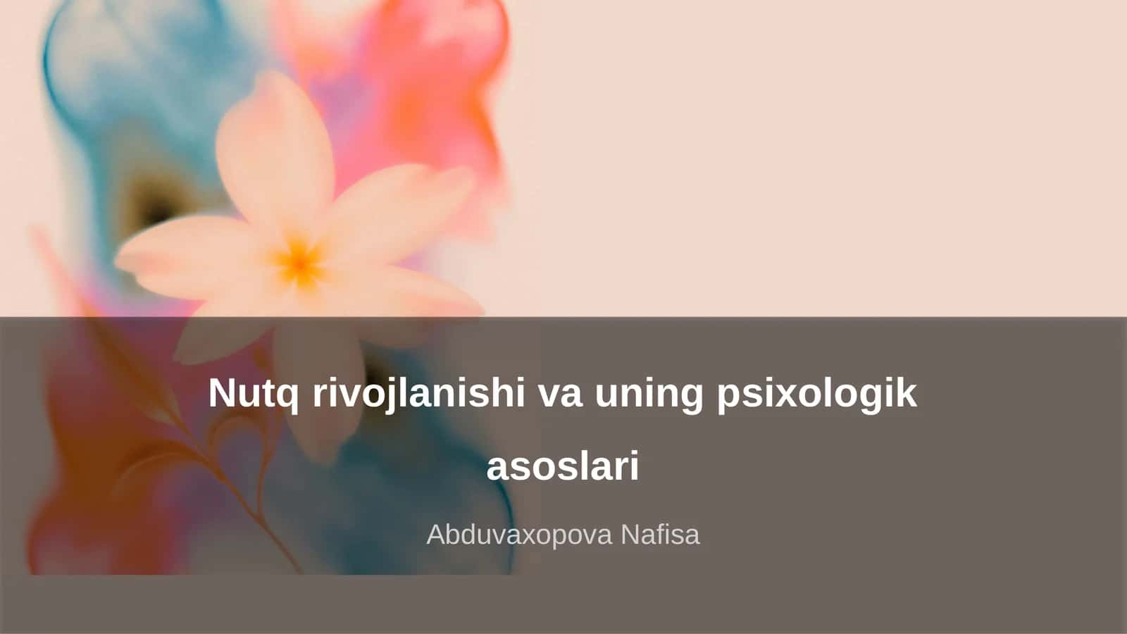 Nutq rivojlanishi va uning psixologik asoslari