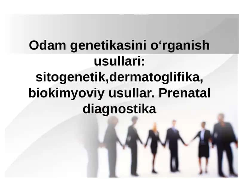 Odam genetikasini oʻrganish usullari