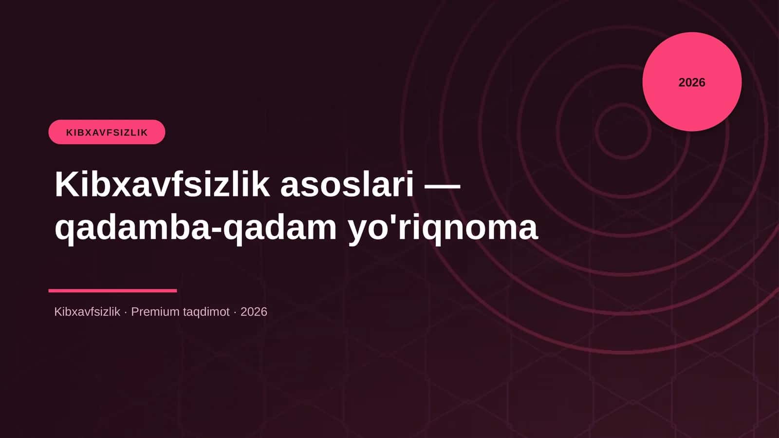 Kibxavfsizlik asoslari — qadamba-qadam yo'riqnoma