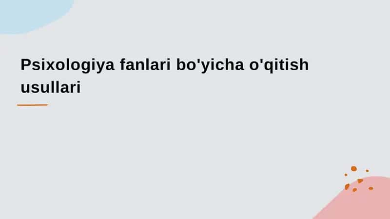 Psixologiya fanlari bo'yicha o'qitish usullari