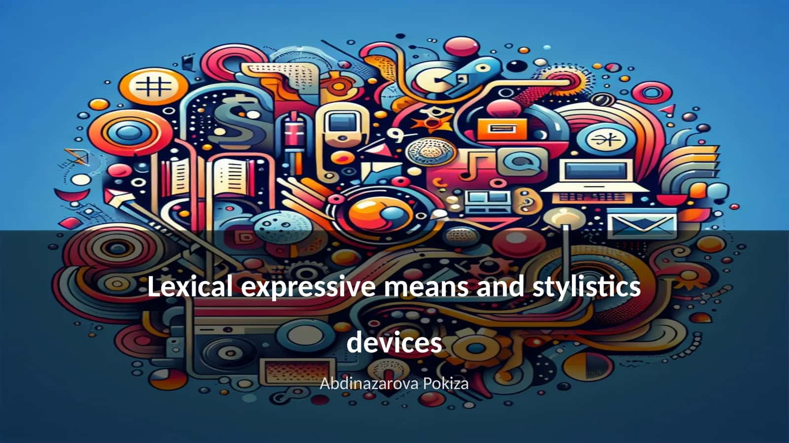 Lexical expressive means and stylistics devices