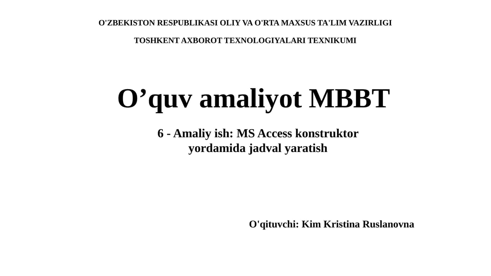 Amaliyish: MS Access konstruktory yordamida jadval yaratish