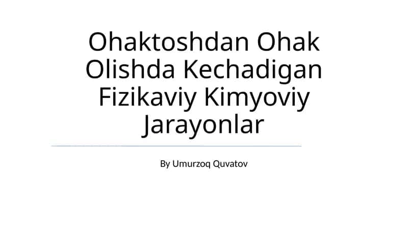 Ohaktoshdan Ohak Olishda Kechadigan Fizikaviy Kimyoviy Jarayonlar