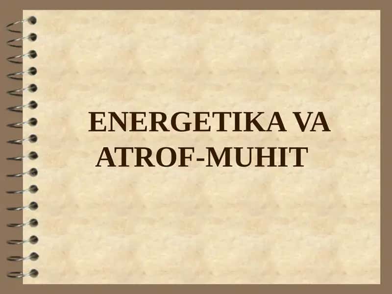 ENERGETIKA VA ATROF-MUHIT