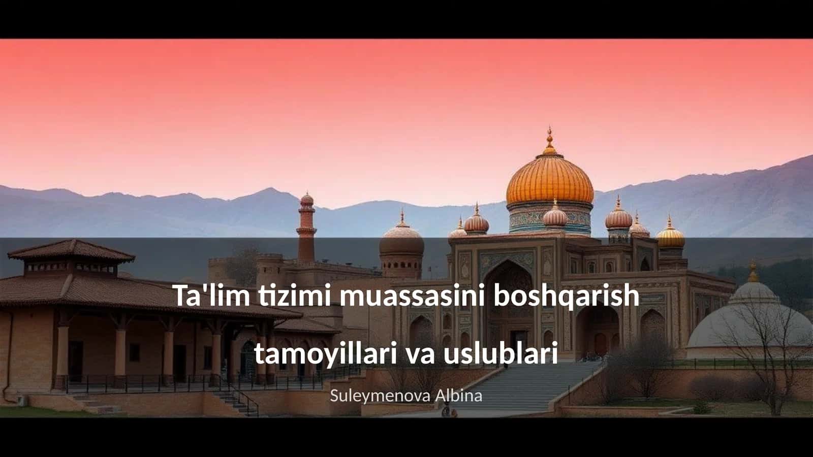 Ta'lim tizimi muassasini boshqarish tamoyillari va uslublari