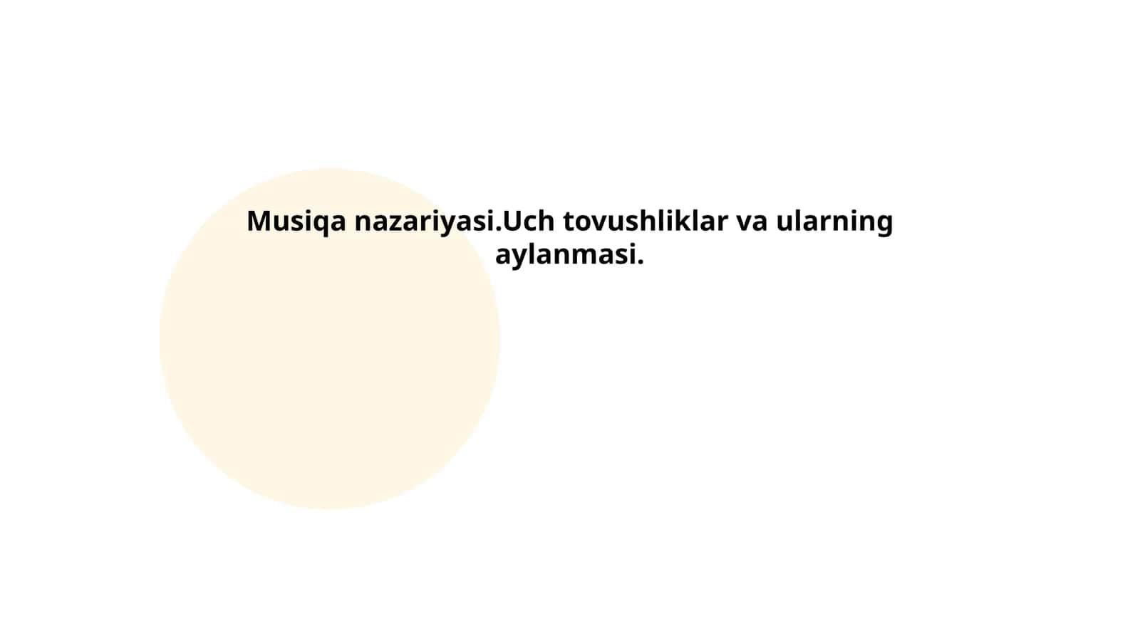 Musiqa nazariyasi.Uch tovushliklar va ularning aylanmasi. Madaminjonova Muhayyoxon