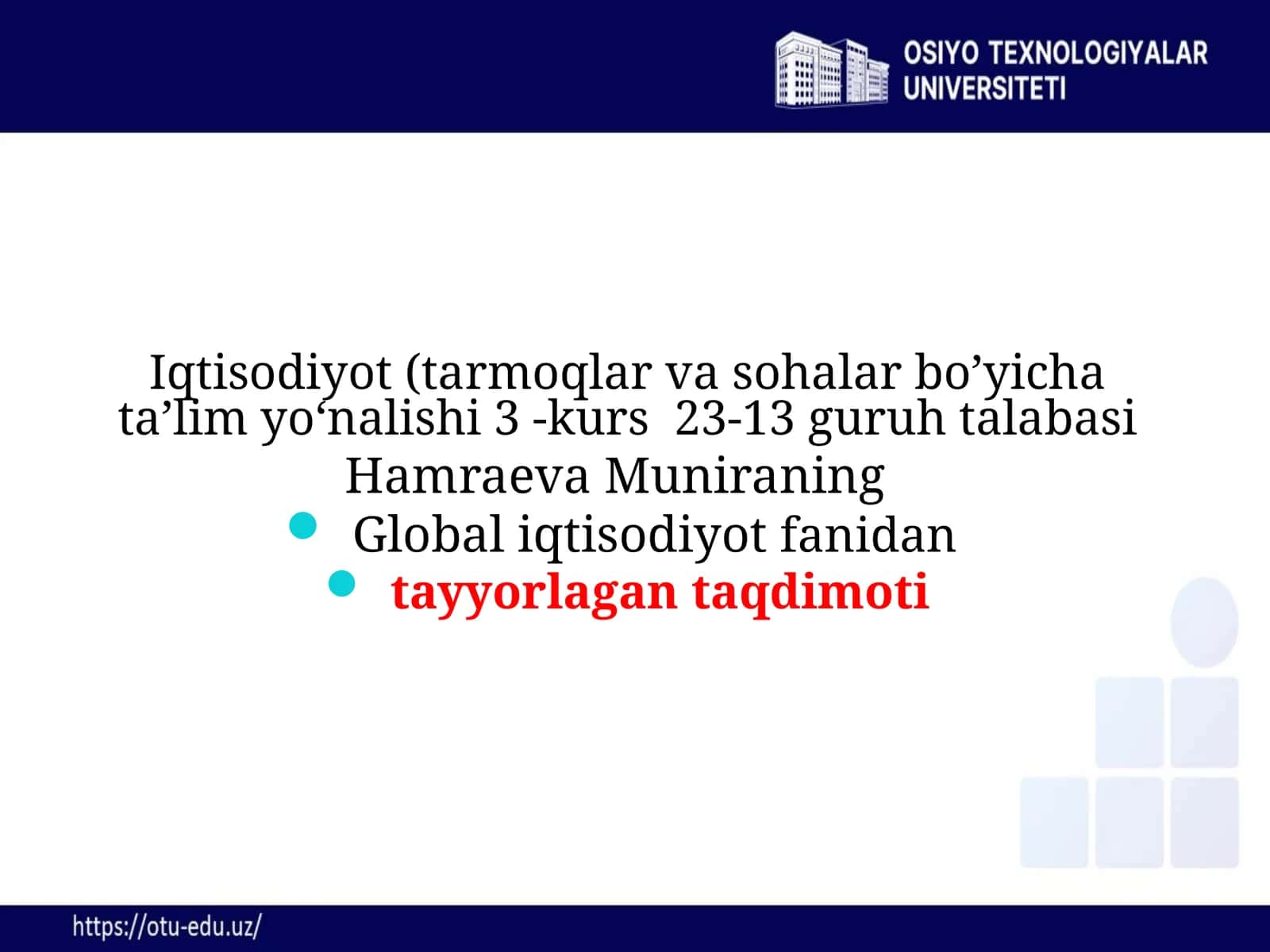 Iqtisodiyot (tarmoqlar va sohalar bo’yicha ta’lim yo‘nalishi 3-kurs 23-13 guruhi talabasi. Hamraeva Munira