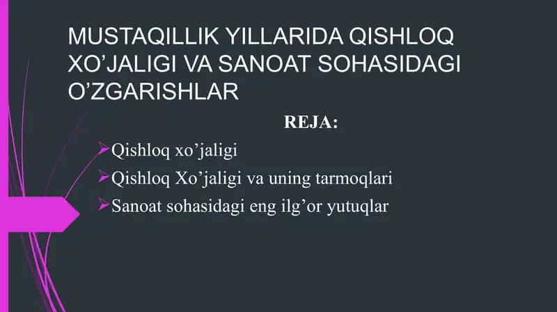 Mustaqillik yillarida qishloq xoʻjaligi va sanoat sohasidagi ozgarishlar