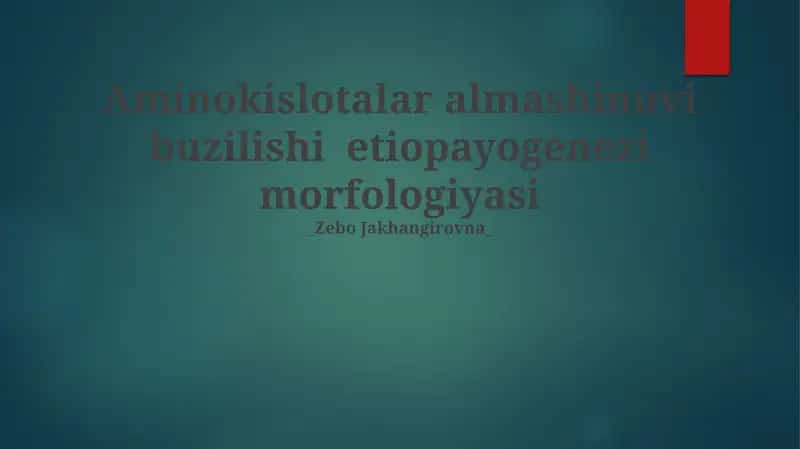 Aminokislotalar almashinuvi buzilishi etiopayogenezi morfologiyasi