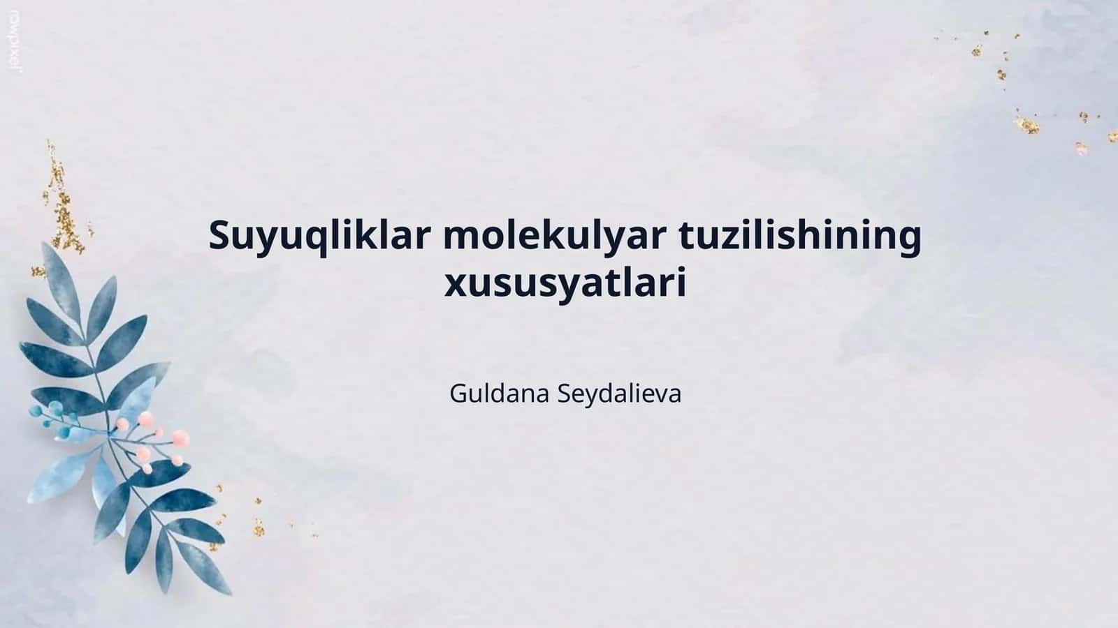 Suyuqliklar molekulyar tuzilishining xususyatlari