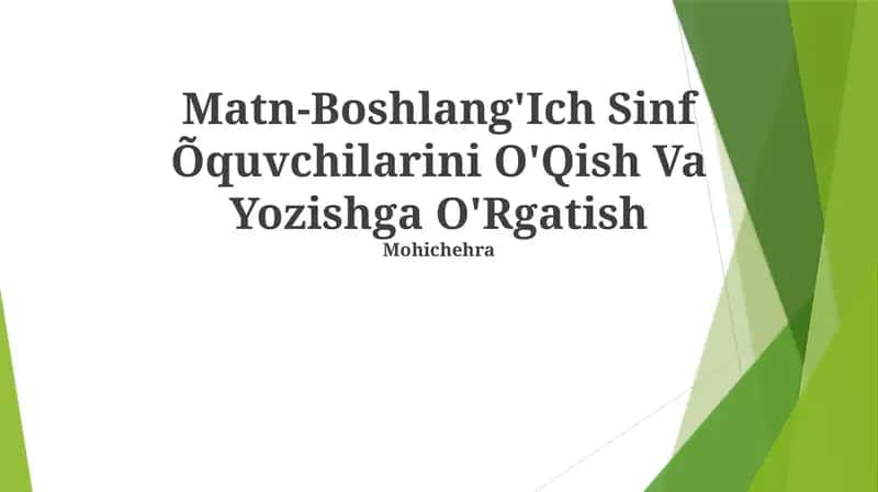 Matn-Boshlang'Ich Sinf Õquvchilarini O'Qish Va Yozishga O'Rgatish