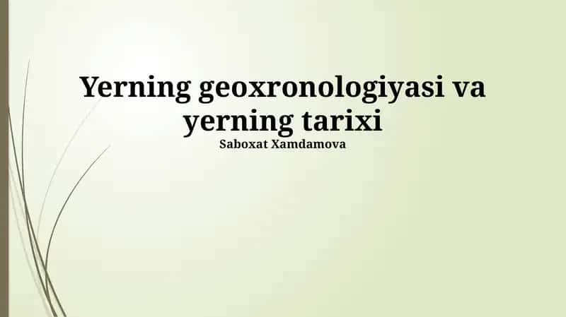 Yerning geoxronologiyasi va yerning tarixi