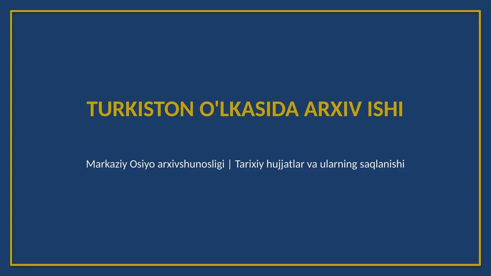 Turkiston oʻlkasida arxiv ishi