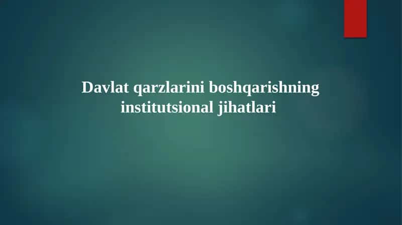 Davlat qarzlarini boshqarishning institutsional jihatlari